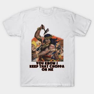Geronimo native american you know i keep that choppa on me vintage design T-Shirt